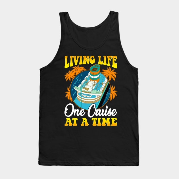 Living Life One Cruise At A Time Awesome Cruiser Tank Top by theperfectpresents